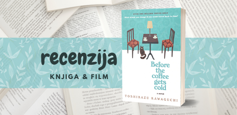 Preden se kava ohladi (recenzija knjige in filma)
